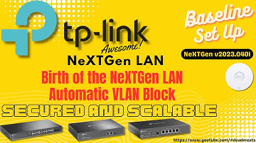 LC38: Implementing NeXTGen LAN - Auto VLAN Blocking with TP Link Omada ER-8411 ER-7206 ER-605