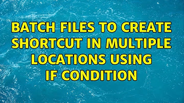 Batch files to create shortcut in multiple locations using if condition