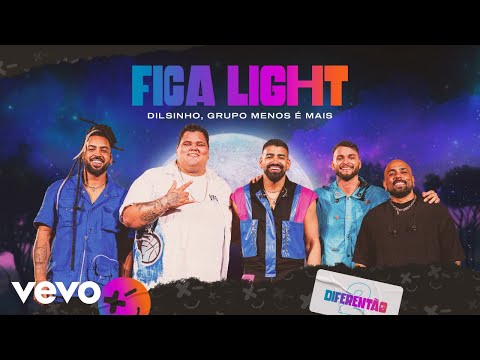 Dilsinho, Grupo Menos É Mais - Fica Light (Ao Vivo)