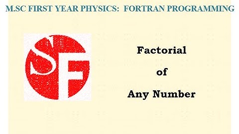 #Factorial of #Any #Number : M.SC FIRST YEAR PHYSICS:  FORTRAN PROGRAMMING