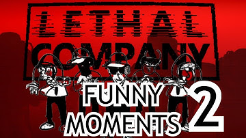 Lethal company funny moments part 2