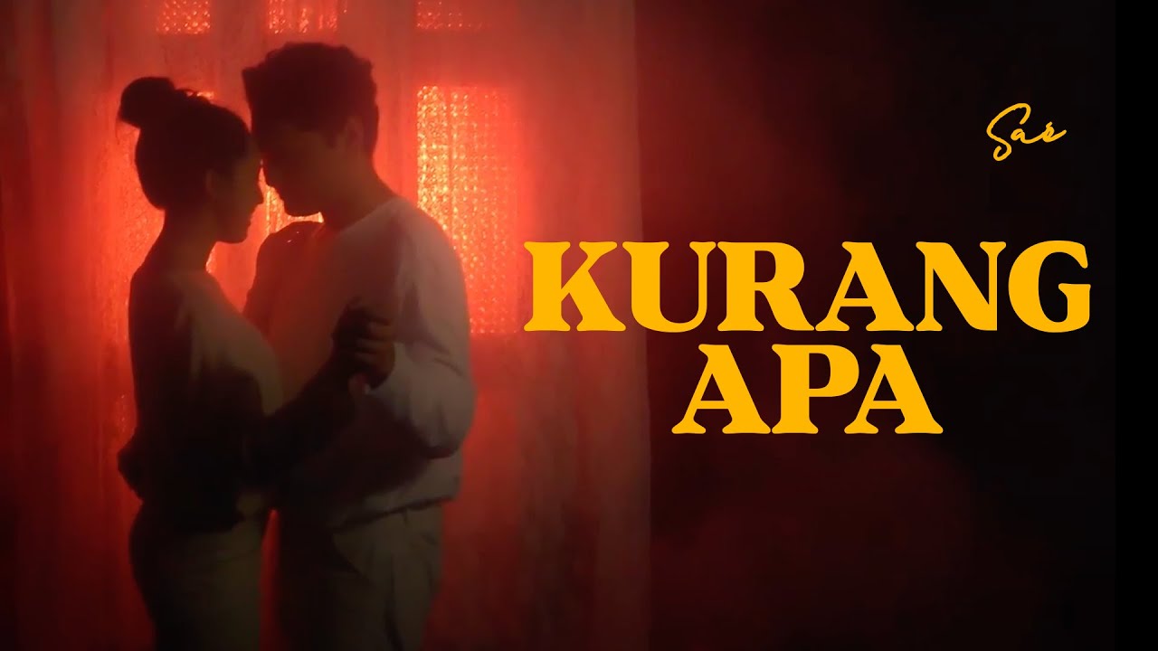 SA   Kurang Apa Official Music Video
