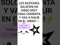 Holiita Aparecerías en mi Video??
