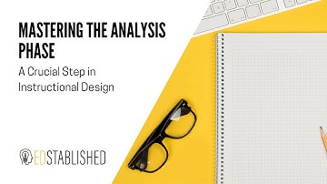 Mastering the Analysis Phase: A Crucial Step in Instructional Design