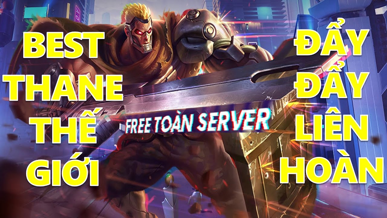 thane Update Best đẩy Thane thế giới như SGP Zeref khiến team bạn ác mộng