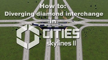How to: Diverging diamond interchange in Cities Skylines 2