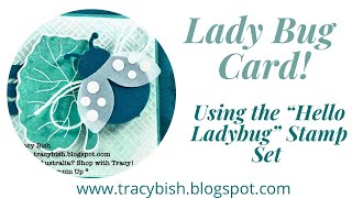 Creating an Easy Layered Card using the "Hello Ladybug" stamp set.