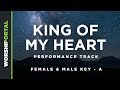 King of My Heart - Female & Male Key of A - Performance Track