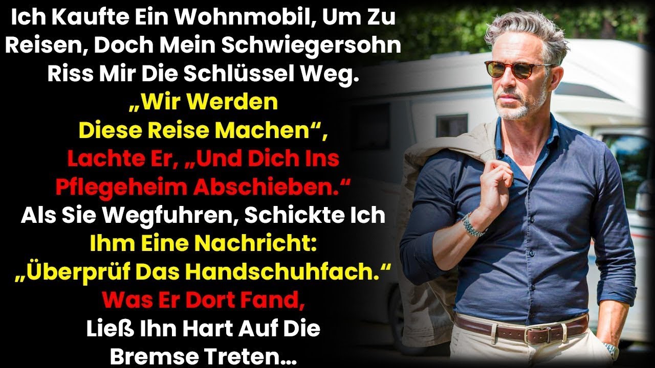 „Das brauchst du nicht!“, sagte mein Schwiegersohn und nahm mein Wohnmobil – doch im Handschuhfach …