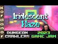Iridescent Haze - Playing Dungeoncrawler GameJam 2023 Submissions