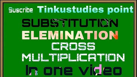 Class -X || SUBSTITUTION METHOD || ELEMINATION METHOD || CROSS MULTIPLICATION METHOD || chapter -3||