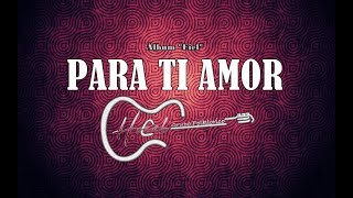 Video thumbnail of "Horeb - Para Ti Amor (Video de Letras)"