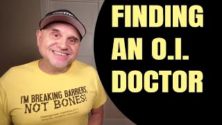How To Find A Doctor Or Medical Care For Osteogenesis Imperfecta O.i.