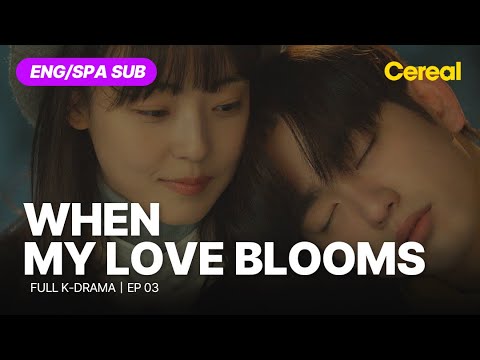 [FULL•SUB] When My Love Blooms｜Ep.03｜ENG/SPA subbed kdrama｜#leeboyoung #yoojitae #jeonsonee