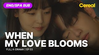 [FULL•SUB] When My Love Blooms｜Ep.03｜ENG/SPA subbed kdrama｜#leeboyoung #yoojitae #jeonsonee