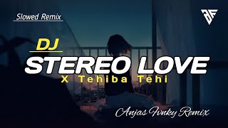 DJ STEREO LOVE X TEHIBA TEHI I REMIX VIRAL TIK TOK TERBARU 2022