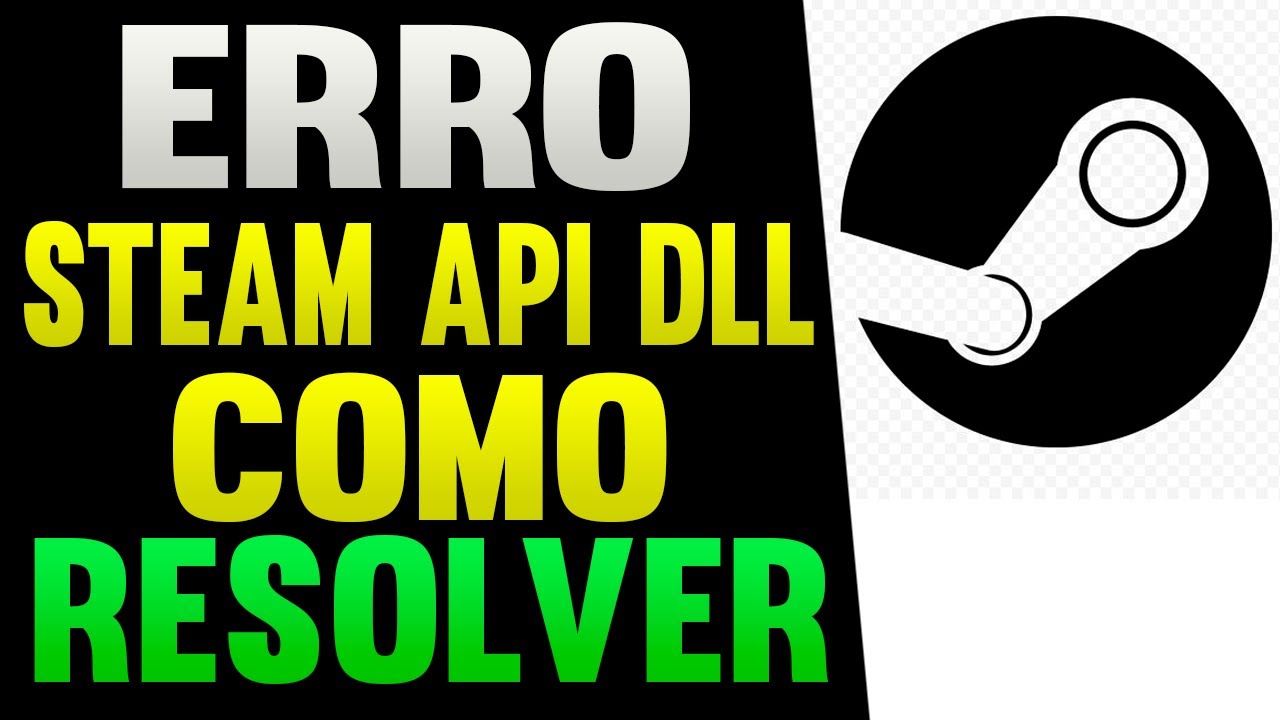 COMO RESOLVER O ERRO Steam Api.dll - YouTube