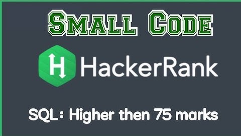 Higher then 75 marks SQL in Hackerrank solution with discussion @_smallcode_