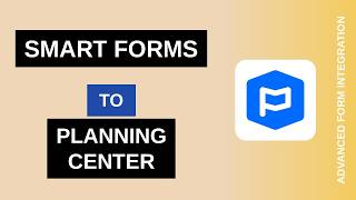 Smart Forms to Planning Center Integration Tutorial | AFI