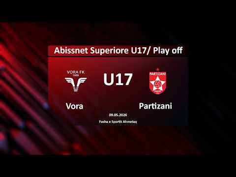 LIVE | Vora U17 – Partizani U17 | Abissnet Superiore U17 për djem 2025-2026 |  Play Off | 09.05.2026 — live football stream