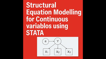 Episode 3 (SEM) Structural Equation Model Building for Continuous variables using STATA