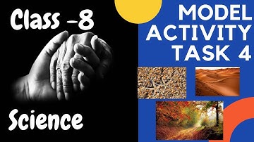 CLASS 8 SCIENCE MODEL ACTIVITY TASK 4