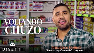 Francisco Gómez - Voliando Chuzo (Video Oficial) | "El Nuevo Rey de la Música Popular"