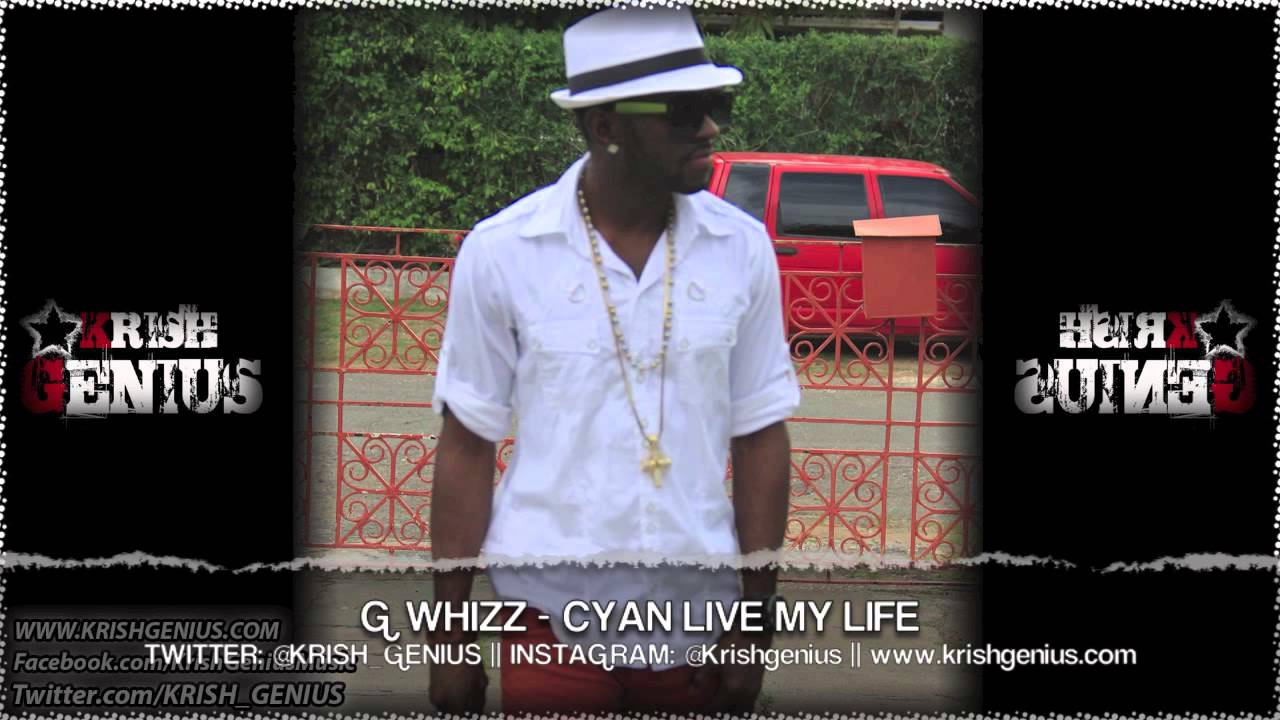 G Whizz - Cyan Live My Life [Partyholic Riddim] July 2013