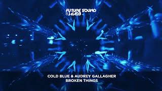 Cold Blue & Audrey Gallagher - Broken Things