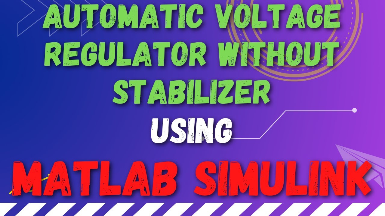 AUTOMATIC VOLTAGE REGULATOR WITHOUT STAB1LIZER using MATLAB SIMULINK ...