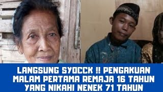 LANGSUNG SYOCCK !! Pengakuan Malam Pertama Remaja 16 Tahun yang Nikahi Nenek 71 Tahun