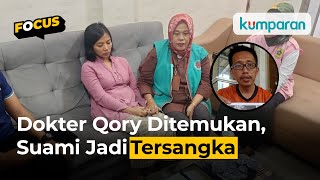 Dokter Qory yang Sempat Hilang Diduga Korban KDRT, Suami Jadi Tersangka