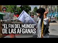 Mujeres en Afganistán: las 29 prohibiciones que enfrentarían con el regreso de los talibanes