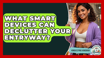 What Smart Devices Can Declutter Your Entryway? - Homekeeping Handbook