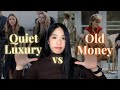Quiet luxury vs old money understanding the differences and fashion aesthetics