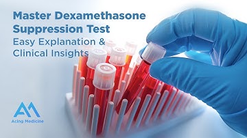 Master Dexamethasone Suppression Test | Easy Explanation & Clinical Insights | Acing Medicine
