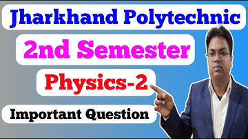 jharkhand polytechnic 2nd semester/ jharkhand polytechnic 2nd semester important question of physics