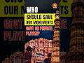 Who Should Save Our Monuments—Govt or Private Player?