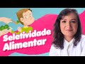 Crianças com SELETIVIDADE ALIMENTAR.  | Andreia Friques - Nutrição Materno Infantil