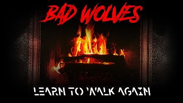 Bad Wolves - Learn to Walk Again (Lyric Video)
