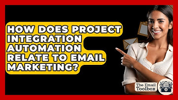 How Does Project Integration Automation Relate To Email Marketing? - TheEmailToolbox.com