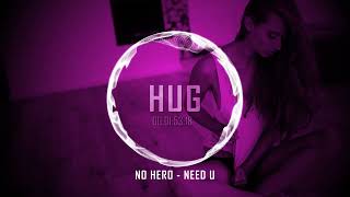 No Hero - Need U