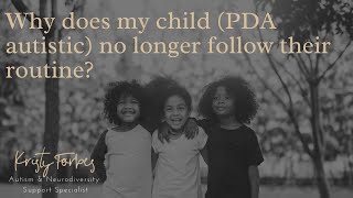 Why Does My Child (PDA Autistic) No longer Follow Their Routine? (with Kristy Forbes)