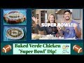 Baked Verde Chicken &quot;Super Bowl&quot; Dip | Baking With Josh &amp; Ange