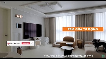 Rèm thông minh chuyển động nhẹ nhàng | Rèm tự động [ lumismartcity.vn ]