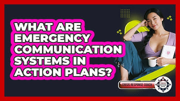 What Are Emergency Communication Systems In Action Plans? - Crisis Response Coach