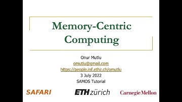 Tutorial on Memory-Centric Computing - Invited Tutorial (SAMOS 2022 Conference) - Prof. Onur Mutlu