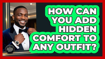 How Can You Add Hidden Comfort To Any Outfit? - The Sharp Dressed Gent