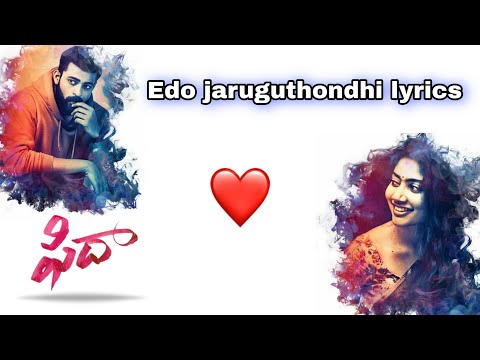 Edo jaruguthondhi song lyrics - Fidaa movie - Varun Tej, Sai Pallavi | lyrical fountain |