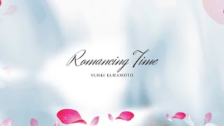 [1HR, Repeat] Romancing Time by Yuhki Kuramoto